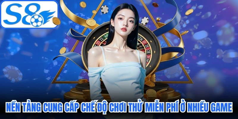 Nền tảng cung cấp chế độ chơi thử miễn phí ở nhiều tựa game